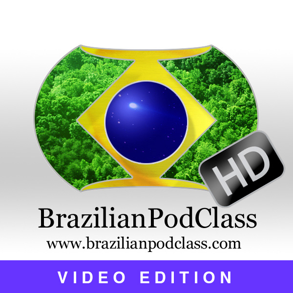 Learn Portuguese - BrazilianPodClass - Video Edition HD